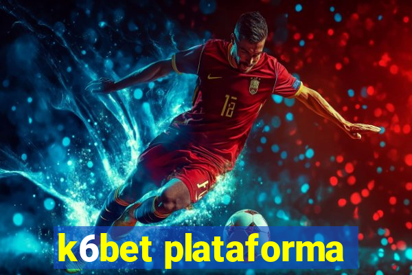 k6bet plataforma